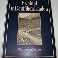 Die Blauen Bücher - Es blüht in Deutschen Landen, ca. 1930