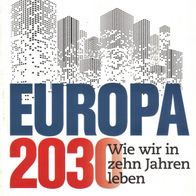 David Engels, Vera Lengsfeld, ... - Europa 2030: Wie wir in zehn Jahren leben (NEU)
