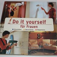 Do it yourself für Frauen, Yara Hackstein, Tobias Pehle