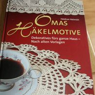 Omas Häkelmotive. Dekoratives fürs ganze Haus Heidrun Heinrich