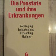 Die Prostata und ihre Erkrankungen v. Prof. Dr. med.J.B. Sökeland, Vorbeugung Heilung