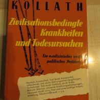 Zivilisationsbedingte Krankheiten und Todesursachen, Werner Kollath, Karl Haug Verlag