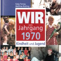 WIR vom Jahrgang 1970 Kindheit und Jugend - K. Tornau u. M. Rickling - wie neu -