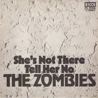 The Zombies - She´s Not There / Tell Her No - 7" - Decca DL 25599 (D) 1973