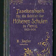 CF95 MERZIG Schülerkalender 1903 - 1904 Höhere Schule Buchhandlung Regler