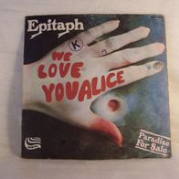 Epitaphn - We Love You Alice / Paradise For Sale, Single - Zebra 1973