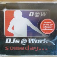Someday..., DJs@work , DJs at work - Maxi CD