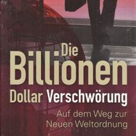 Jim Marrs - Die Billionen Dollar Verschwörung: Auf dem Weg zur Neuen Weltordnung NEU