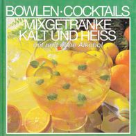 Bowlen Cocktails Mixgetränke Kalt und heiss mit und ohne Alkohol 110 Seiten HC
