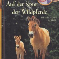 Sibylle Luise Binder Pferdeparadies Weidenhof Auf der Spur der Wildpferde Schneider