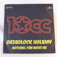 10cc - Dreadlock Holiday / Nothing Can Move Me, Single - Mercury 1978
