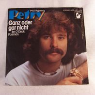 Wolfgang Petry - Ganz oder gar nicht / Ten O´Clock Postman, Single - Hansa 1980