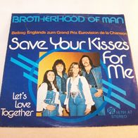 Brotherhood Of Man - Seve Your Kisses For Me / Let´s Love..., Single - PYE 1976
