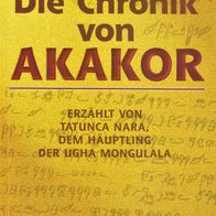 Buch - Karl Brugger - Die Chronik von Akakor: Erzählt von Tatunca Nara, dem Häuptling