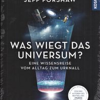 Brian Cox, Jeff Forshaw - Was wiegt das Universum?: Eine Wissensreise vom (NEU & OVP)