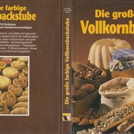 Die große farbige Vollkornbackstube (Anneliese und Gerhard Eckert)