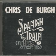 Chris de Burgh " Spanish Train and Other Stories " CD (1975 / 199?)
