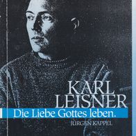 Jürgen Kappel Karl Leisner Die Liebe Gottes leben 1. Auflage 1996 KZ Kleve