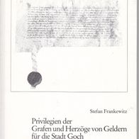 Stefan Frankewitz Privilegien der Grafen und Herzöge von Geldern für die Stadt Goch