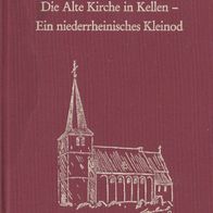 Michael Kerst Die Alte Kirche in Kellen Ein niederrheinisches Kleinod Kleve