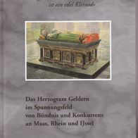 Ein guter Nachbar ist ein edel Kleinod Das Herzogtum Geldern ISBN392176033X