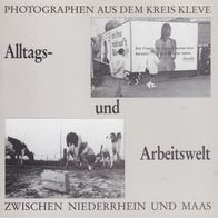 Photographen aus dem Kreis Kleve Alltags- und Arbeitswelt Sonderausstellung 1990