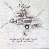 P. Lingens R. Plötz An dieser Stelle sollst du mir ein Kapellchen bauen Kevelaer