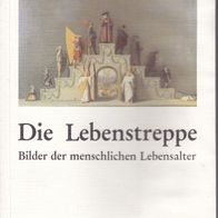 Die Lebenstreppe Bilder der menschlichen Lebensalter Ausstellung Katalog