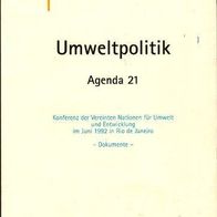 Umweltpolitik - Agenda 21 - Konferenz der Vereinten Nationen für Umwelt und Entwickl.