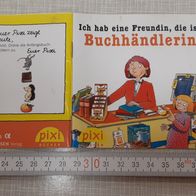 Ich hab eine Freundin, die ist Buchhändlerin - Pixi-Serie Nr. 1213