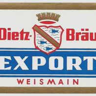 ALT ! Bieretikett "EXPORT" Dietz-Bräu † 1982 Weismain Lkr. Lichtenfels Bayern