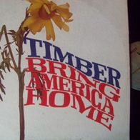 Timber - Bring America home - ´71 US Elektra Lp - mint !