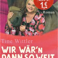 Buch - Tine Wittler - Wir wär´n dann so weit: Roman