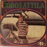 Dobos Attila - A Boldogsagtol Orditani Tudnek / Rozsak Illatozzatok (1968) single 7"