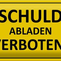 Blechschild Verbotsschild 30x20 cm Schuld abladen verboten Deko Schild