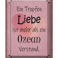 Blechschild Spruch 30x40cm Ein Tropfen Liebe mehr als Ozean Deko Schild