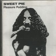 Sweet Pie " Pleasure Pudding " CD (1972 / 199?)