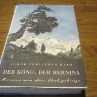 Jakob Christoph Heer - König der Bernina