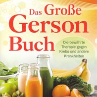 Charlotte Gerson & Morton Walker - Das Große Gerson Buch: Die bewährte Therapie gegen
