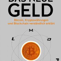 Tim Schreder - Das neue Geld: Bitcoin, Kryptowährungen und Blockchain verständlich ..