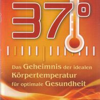 Uwe Karstädt - 37° Grad: Das Geheimnis der idealen Körpertemperatur für ... (NEU)