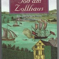 Historischer Kriminalroman " Tod am Zollhaus " von Petra Oelker