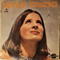 Zsuzsa Koncz: Ma Vegre Jo A Kedvem / Azt Hitted Kis Bolond (1969) 45 single 7"