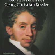 Rulf Neigenfind - Die zwei Leben des Georg Christian Kessler: Die Geschichte eines ..