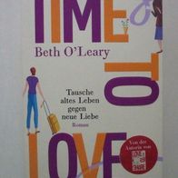 Beth O´Leary: Time To Love - Tausche altes Leben gegen neue Liebe