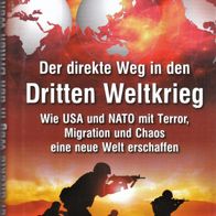 Peter Orzechowski - Der direkte Weg in den Dritten Weltkrieg: Wie USA und NATO mit ..