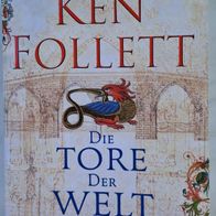 Die Tore der Welt" Historischer Roman v. Ken Follett / Historien-Epos ! Gut !