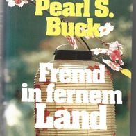 Roman von Pearl. S. Buck " Fremd in Fernem Land "