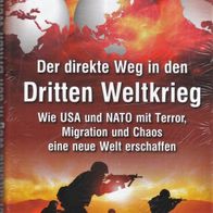 Peter Orzechowski - Der direkte Weg in den Dritten Weltkrieg: Wie USA und NATO (NEU)