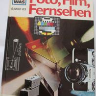 Was ist Was Nr.63 Foto, Film, Fernsehen 1978 Hans Reichardt Verlag Tessloff